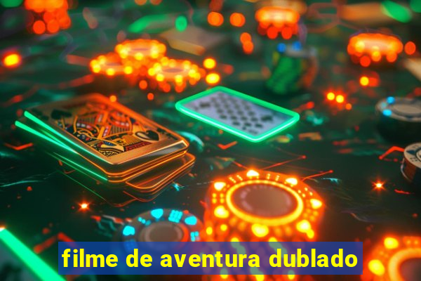 filme de aventura dublado